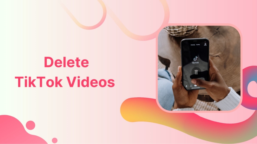 Delete TikTok Videos